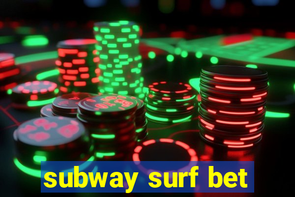 subway surf bet